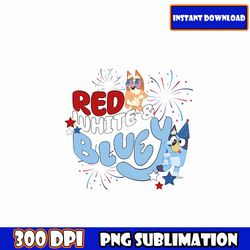 red white _ bluey png, blue & friends 4th july png bundle, blue dog 4th of july png, fourth of july bundle, independence
