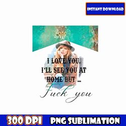 i love you, i see you at home but fuck you png