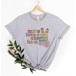 More Love Less Hate Shirt, Rainbow Shirt, LGBT Shirt, LGBT Shirt Gift, Love Shirt, Pride Shirt for Peace, Pride Gift, Pr