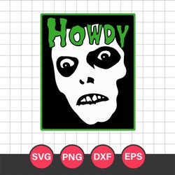 Misfit Howdy Classic Halloween Svg, Halloween Svg, Png Dxf Eps Digital File