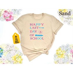 customizable last day of school shirt for teachers trendy school shirt for summer break graduation gift ideas for high s