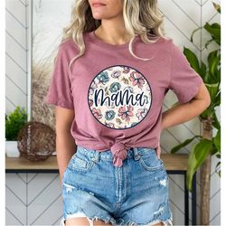 Flower Mama Shirt,Mother's Day Shirt,Mama T-Shirt,Mom Life Tee,Gift For Mama,Floral New Mom Gift,Mother's Day Gift, Gift