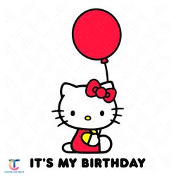 hello kitty it is my birthday svg, birthday svg, kitty svg, hello kitty svg, birthday girl svg, birthday kitty svg, happ