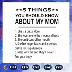 5 things you should know about my mom, mom svg, mom gift, wife gift, mom wife, mom wife svg, mom shirt, gift for wi