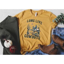 long live cowboys shirt, saddle up buttercup shirt, cowboy t-shirt, cowgirl shirt, western shirt, country girl shirt