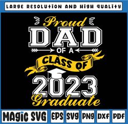 Proud Dad Of A Class Of 2023 Graduate Senior Svg, Senior Dad SVG png, Class of 2023 svg, Fathers Day Png, Digital Downlo