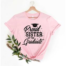 proud sister of the graduate shirt, sister gift, gift for sister, gift graduation, graduation shirt, graduation gift, gr