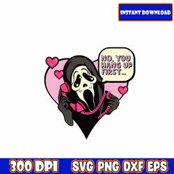 no you hang up first svg, horror svg, scream svg,ghostface calling svg, funny ghost halloween svg, svg png cut files