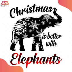 christmas is better with elephant svg, animal svg, elephants svg, christmas elephants