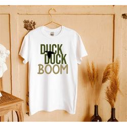 duck hunting shirt, duck duck boom shirt, duck hunting t-shirt, hunting apparel, hunting gift for men, duck hunter gift,