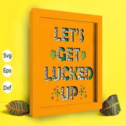 let's get lucked up papercut light box