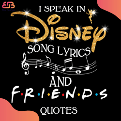 i speak in disney song lyrics svg, disney svg, and friends quotes svg, song lyrics sv