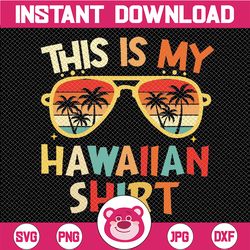 This Is My Hawaiian Tropical Luau Costume Party Hawaii Svg, Luau Aloha Hawaii Beach Png, Teacher Life Png, Digital Downl