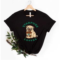starpugs coffee shirt, pug dog coffee lover t-shirt, funny pug shirt, coffee and pugs, pug shirt, pug gift, coffee lover