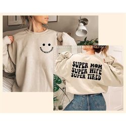 super mom super wife super tired sweatshirt, mom life shirt, mom sweatshirt, cool mom club sweatshirt, gift for mom shir