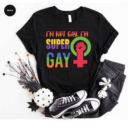 Funny Gay Shirts, Gay Pride Gifts, LGBTQ Graphic Tees, Pride Month Outfit, Gifts for Gay Men, I'm Not Gay I'm Super Gay,
