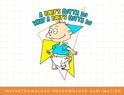 mademark x rugrats - tommy - a baby s gotta do what a baby s gotta do png, sublimate, digital print