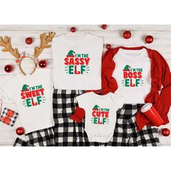 elf family matching shirt, i'm the boss elf, i'm the sassy elf, i'm the sweet elf, i'm the cute elf, elf shirt, christma