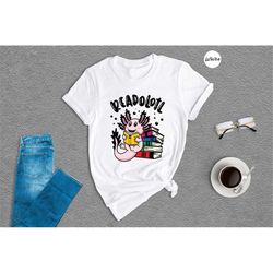 Read-a-lotl Shirt, Reading T-Shirt, Funny Book Lover, Library T-Shirt, Bookworm Gift Tee, Cute Axolotl , Librarian Gift,