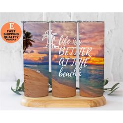 life is better at the beach sunset tumbler, beach lover gift, life is better at the beach insulated travel tumbler