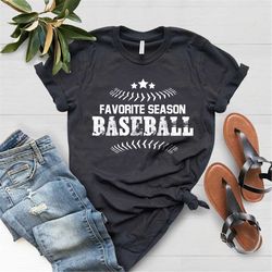 favorite season baseball shirt, baseball season tshirt, for fathers day gift, for dad birthday gift, baseball coach tee,