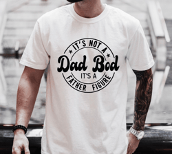 father's day shirt, it's not a dad bod it's a father figure, cool dad tee, funny dad shirt, cool dad gift, dad gift...