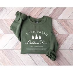 farm fresh christmas trees sweatshirt and hoodie, pine spruce fir, christmas gift ideas, holiday shirt, womens christmas