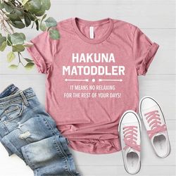 hakuna ma toddler shirt, funny shirt for mom, toddler mom shirt, gift for toddler mom, shirt for toddler mom