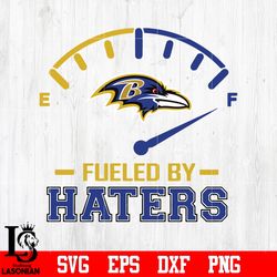 fueled by haters baltimore ravens, baltimore ravens svg , digital downlaod