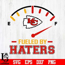 fueled by haters kc chiefs ,kansas city chiefs svg, digital download