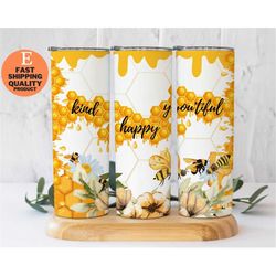 Unique Floral Bee Tumbler - Stay Kind, Happy, and Youtiful, Kind Happy Youtiful Bee and Honeycomb Stainless Steel Tumble