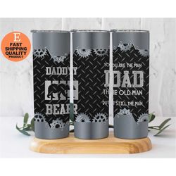 daddy bear design 20oz skinny tumbler, dad tumbler, fathers day tumbler, fathers day gift, you are the man quote tumbler