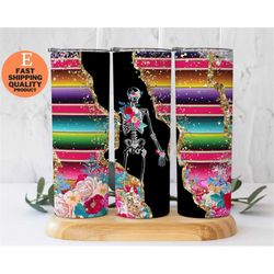 serape glitter skeleton tumbler, perfect for halloween and day of the dead, custom made handmade tumbler