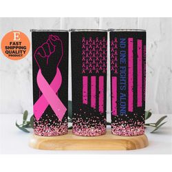 pink ribbon tumbler - no one fights alone in the battle against breast cancer, stand with those fighting breast cancer