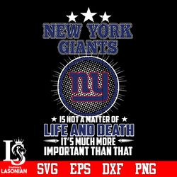 new york giants is not a matter of life and death it's much more important than that svg, digital download