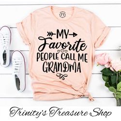 grandma shirt, shirts for grandma, shirts with sayings, graphic tee, gift for grandma, womens shirt,my favorite people c