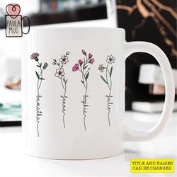 Custom Family's Garden Mug, Custom Birth Month Flower Mug, Blooming Flowers Grandkids Flower Birthday, Grandkids Birthda