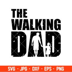 the walking dad svg, father's day svg, dad and child svg, cricut, silhouette cut file