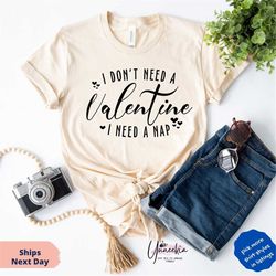 funny i don't need a valentine i need nap shirt, valentine's day gift for her, couple valentine shirts, women mom valent