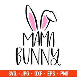 mama bunny svg, happy easter svg, easter egg svg, spring svg, cricut, silhouette vector cut file