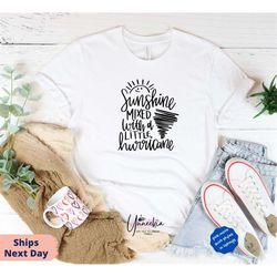 sunshine shirt, hurricane shirt, sunshine mixed with a little hurricane shirt, country music shirt, country shirts, drin