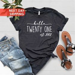 hello twenty one est 2002 shirt, 21st birthday, turning 21 birthday gift, 21st birthday party t-shirt, birthday girl tee