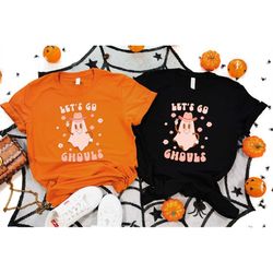 let's go ghouls shirt, halloween shirt, matching halloween shirt, halloween retro shirt, funny halloween shirt, hallowee