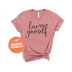 love yourself t-shirt, bts love yourself shirt, self love shirt, self care shirt, motivational shirt, love yourself tee,