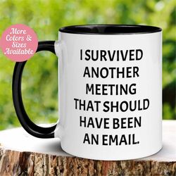 office mug, i survived another meeting that should have been an email, inspiration mug, funny work gift, coffee cup, gif