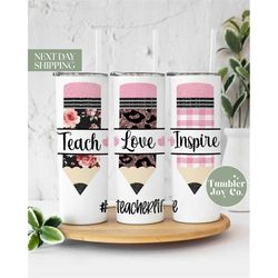 teach, love, inspire, teacher tumbler , teacher gifts, teacher cup, teacher appreciation gift, teacher appreciation week