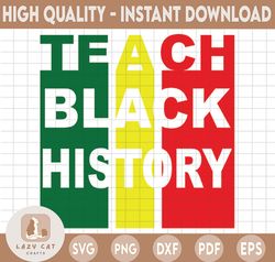 teach black history svg, black history month 2021, black magic svg, digital cut file, svg jpg png eps dxf