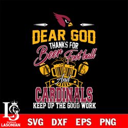 dear god thanks for bear football and arizona cardinals keep up the good work svg, digital download