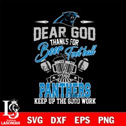 dear god thanks for bear football and carolina panthers keep up the good work svg, digital download