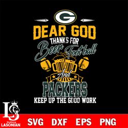 dear god thanks for bear football and green bay packers keep up the good work svg, digital download